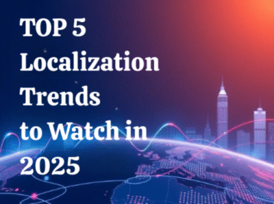 Top 5 Localization Trends to Watch in 2025