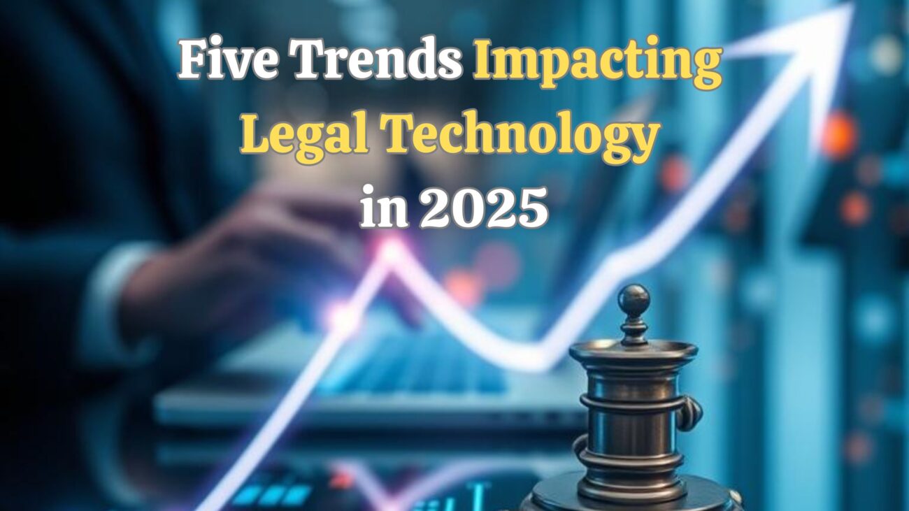 Five Trends Impacting Legal Technology in 2025